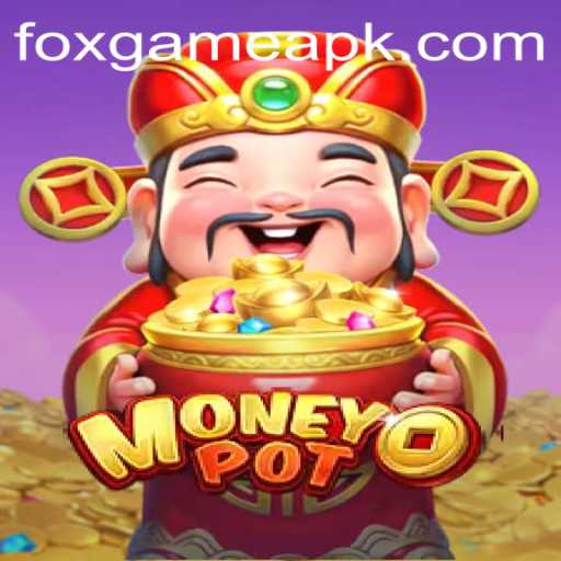 The Thrill of MoneyPot: Exploring FOX.GAME